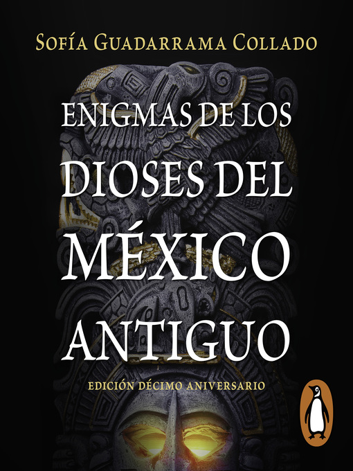 Title details for Enigmas de los dioses del México antiguo (Edición décimo aniversario) by Sofía Guadarrama Collado - Available